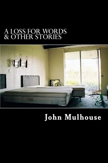 A Loss for Words & Other Stories: Excerpts from 10 Years of City of Dust - Paperback