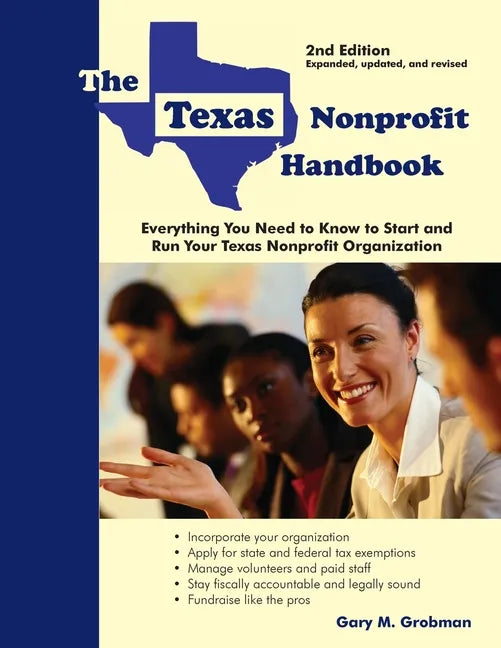The Texas Nonprofit Handbook: Everything You Need to Know to Start and Run Your Texas Nonprofit Organization - Paperback