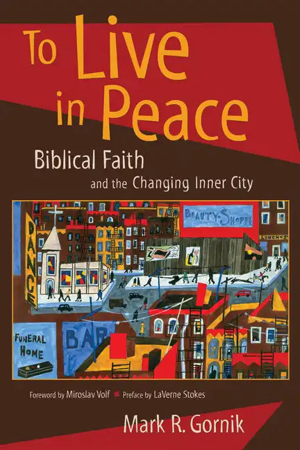 To Live in Peace: Biblical Faith and the Changing Inner City - Paperback