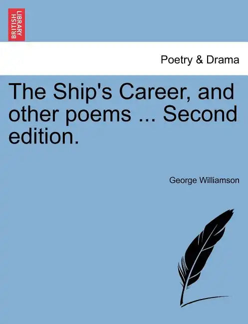 The Ship's Career, and Other Poems ... Second Edition. - Paperback