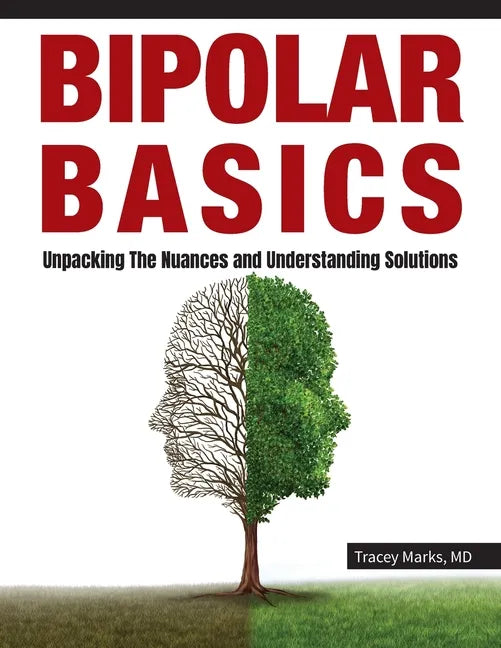 Bipolar Basics: : Unpacking the Nuances and Understanding Solutions - Paperback