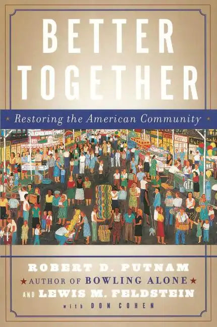 Better Together: Restoring the American Community - Paperback