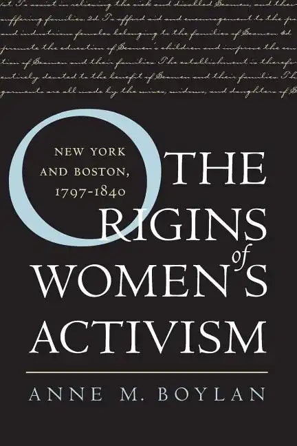 The Origins of Women's Activism: New York and Boston, 1797-1840 - Paperback