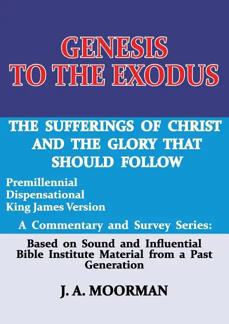 Genesis to the Exodus: A Commentary and Survey Series - Paperback