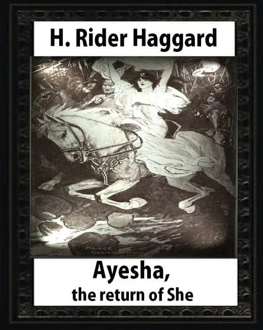 Ayesha, The Return Of She, by H. Rider Haggard (novel)A History of Adventure: Harrison Fisher (July 27,1875 or 1877-January 19,1934) - Paperback