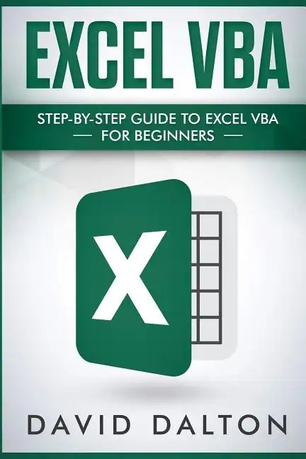Excel VBA: Step-By-Step Guide to Excel VBA for Beginners - Paperback