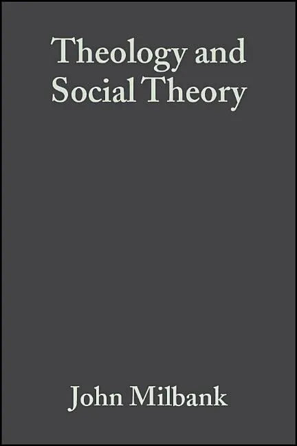 Theology and Social Theory: Beyond Secular Reason - Paperback