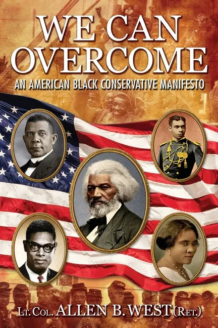 We Can Overcome: An American Black Conservative Manifesto - Paperback
