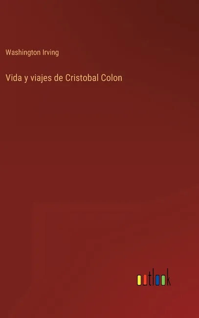 Vida y viajes de Cristobal Colon - Hardcover