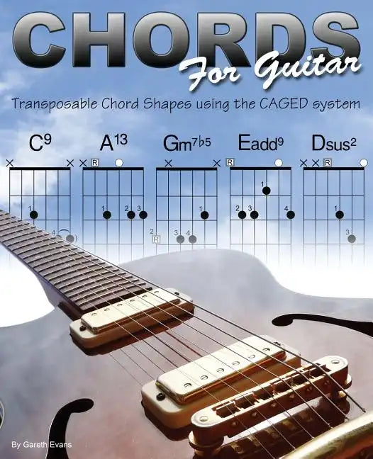 Chords for Guitar: Transposable Chord Shapes using the CAGED System - Paperback
