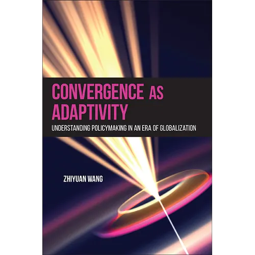 Convergence as Adaptivity: Understanding Policymaking in an Era of Globalization - Hardcover