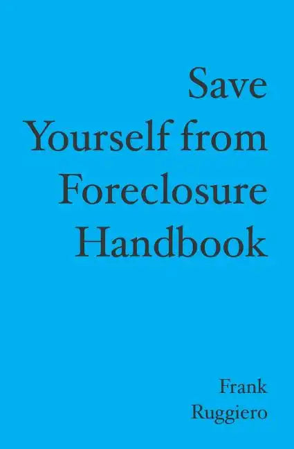 Save Yourself from Foreclosure Handbook - Paperback