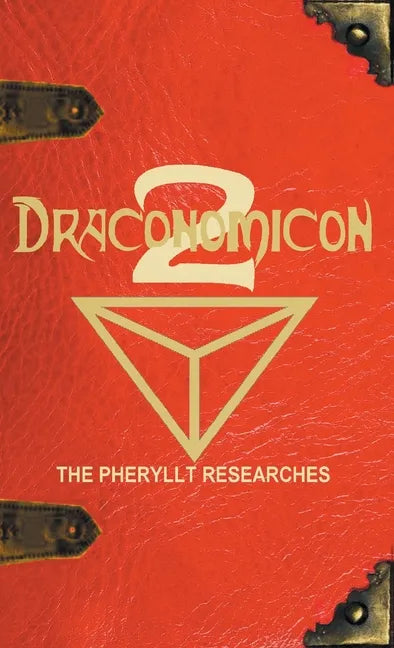 Draconomicon 2 (The Pheryllt Researches): Leaves of Druidic Wisdom from The Book of Pheryllt - Hardcover