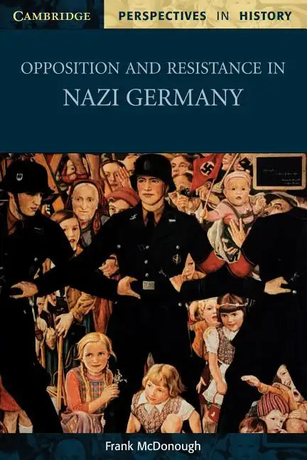 Opposition and Resistance in Nazi Germany - Paperback