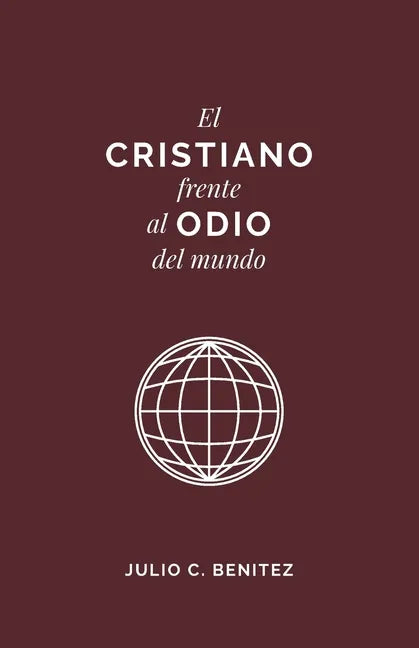 El Cristiano Frente al Odio del Mundo - Paperback