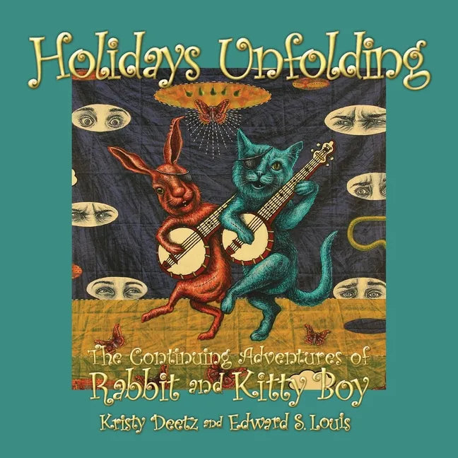 Holidays Unfolding: The Continuing Adventures of Rabbit and Kitty Boy - Paperback