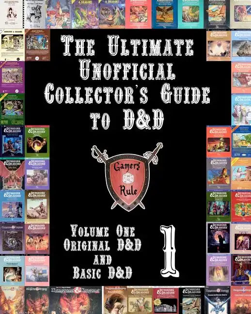 The Ultimate Unofficial Collector's Guide to D&D: Volume One: Original D&D and Basic D&D - Paperback