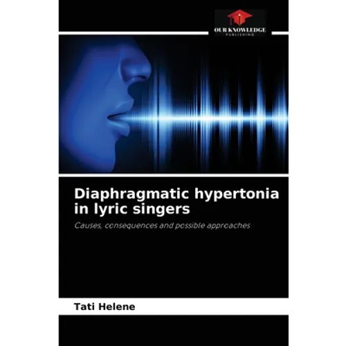 Diaphragmatic hypertonia in lyric singers - Paperback
