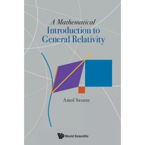 A Mathematical Introduction to General Relativity - Paperback