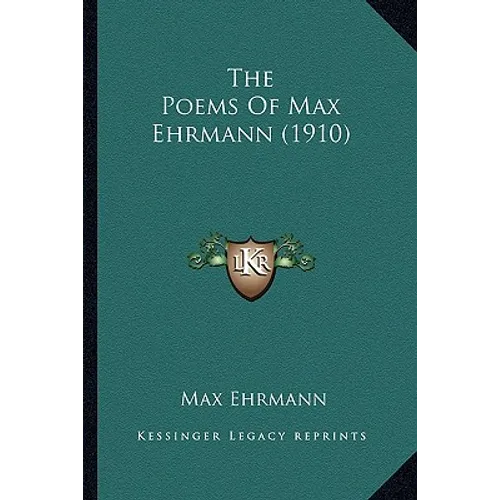 The Poems Of Max Ehrmann (1910) - Paperback