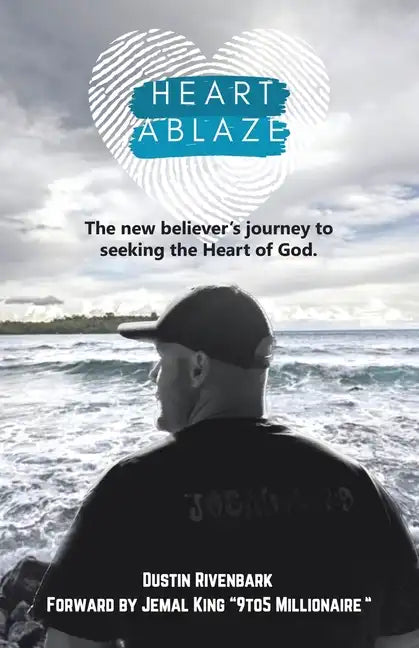 Heart Ablaze: The New Believer's Journey to Seeking the Heart of God. - Paperback