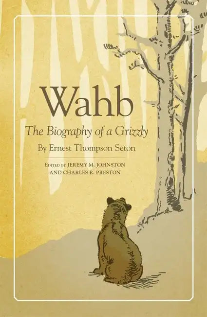 Wahb: The Biography of a Grizzly - Paperback