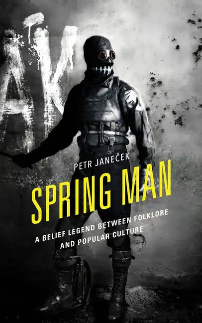 Spring Man: A Belief Legend between Folklore and Popular Culture - Hardcover