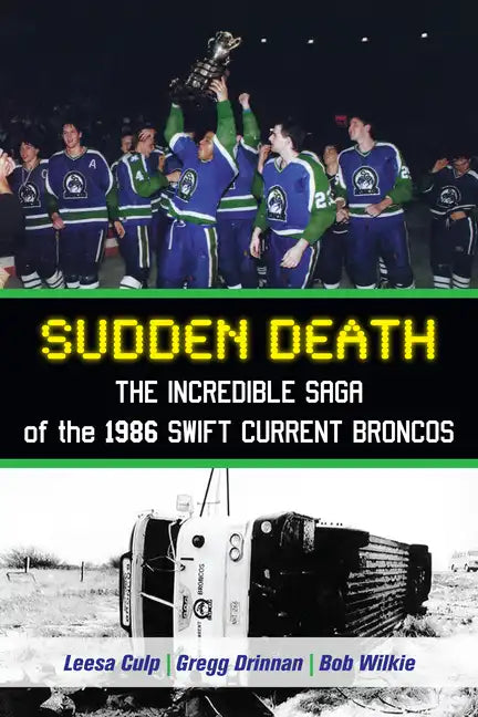 Sudden Death: The Incredible Saga of the 1986 Swift Current Broncos - Paperback