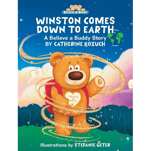 Winston Comes Down to Earth: A Believe a Buddy Story - Hardcover