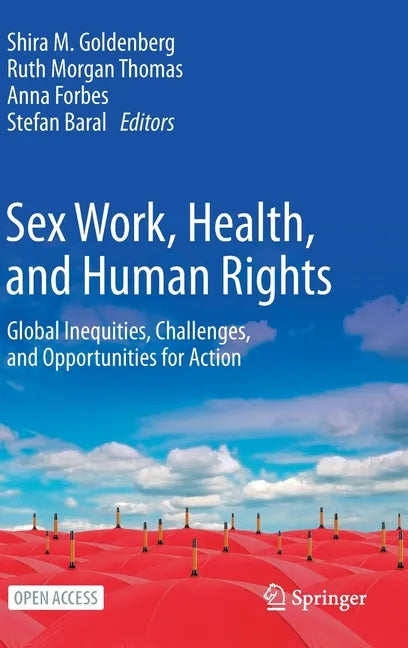 Sex Work, Health, and Human Rights: Global Inequities, Challenges, and Opportunities for Action - Hardcover