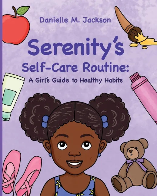 Serenity's Self-Care Routine: A Girl's Guide to Healthy Habits - Paperback