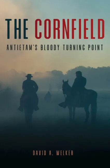 The Cornfield: Antietam's Bloody Turning Point - Paperback