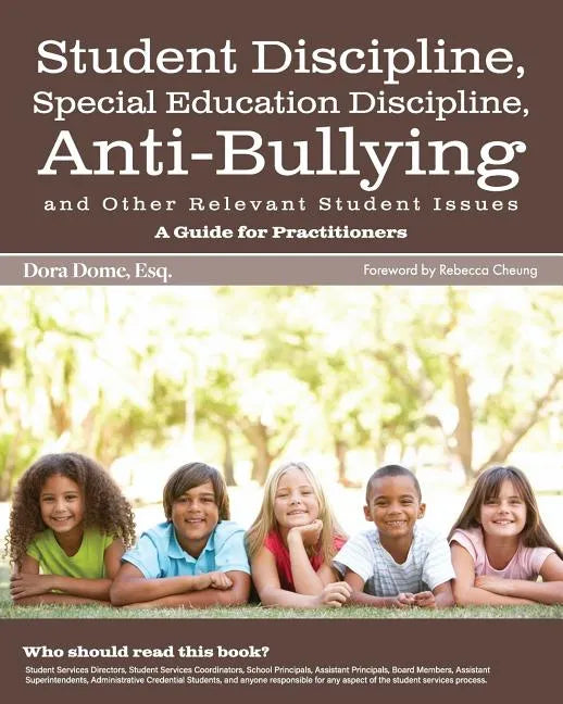 Student Issues: A Guide for Practitioners: Student Discipline, Special Education Discipline, Anti-Bullying and Other Relevant Student Issues - Paperback
