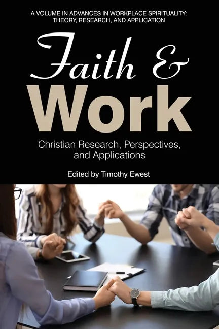 Faith and Work: Christian Research, Perspectives, and Applications - Paperback