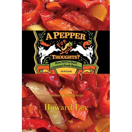 A Pepper for Your Thoughts?: Or How Not to Start a Gourmet Foods Business - Paperback