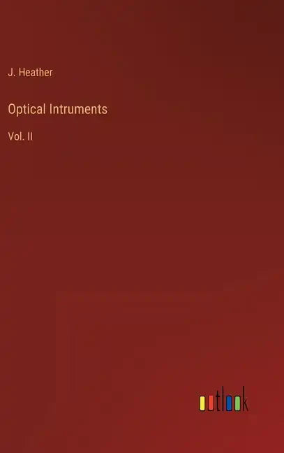 Optical Intruments: Vol. II - Hardcover