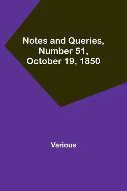 Notes and Queries, Number 51, October 19, 1850 - Paperback
