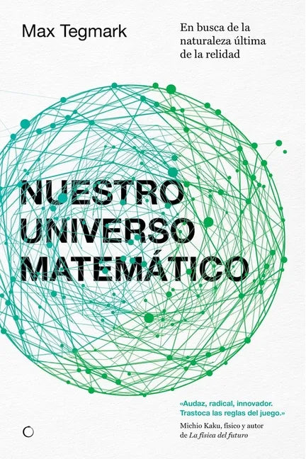 Nuestro Universo Matemático: En Busca de la Naturaleza Última de la Realidad - Paperback