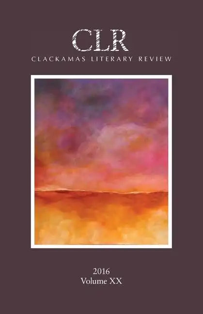 Clackamas Literary Review XX - Paperback