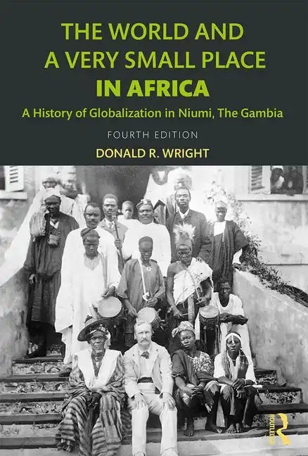The World and a Very Small Place in Africa: A History of Globalization in Niumi, the Gambia - Paperback