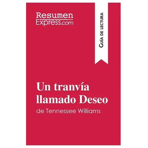 Un tranvía llamado Deseo de Tennessee Williams (Guía de lectura): Resumen y análisis completo - Paperback