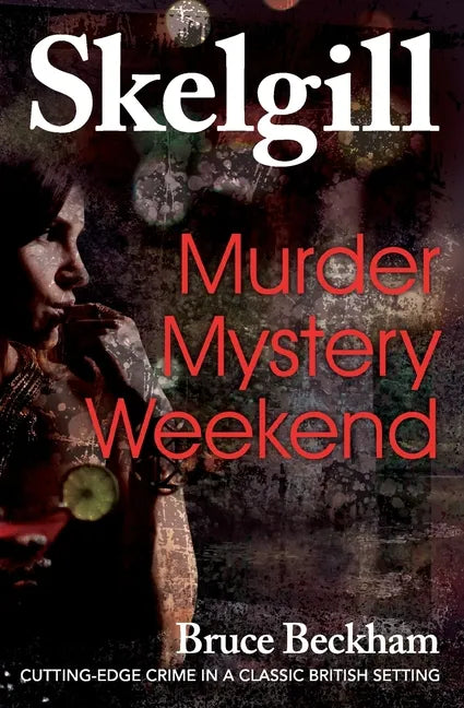 Murder Mystery Weekend: Inspector Skelgill Investigates - Paperback