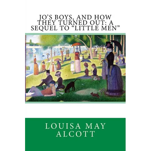 Jo's Boys, and How They Turned Out: A Sequel to "Little Men" - Paperback