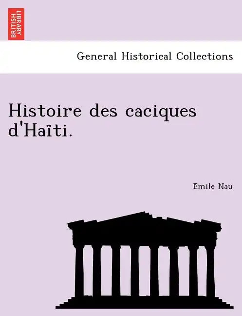 Histoire des caciques d'Haïti. - Paperback