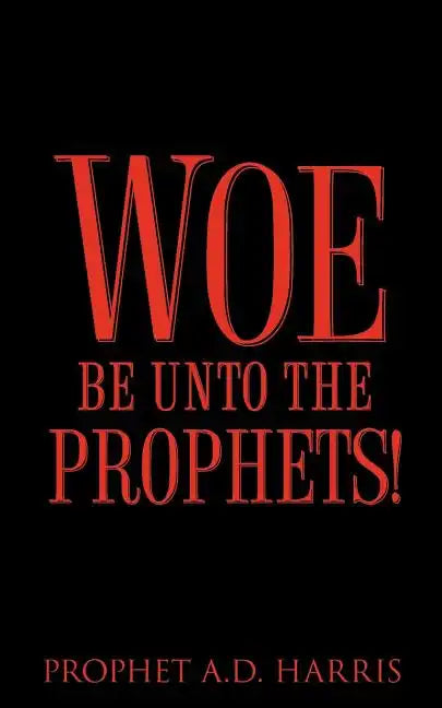Woe Be Unto the Prophets! - Paperback