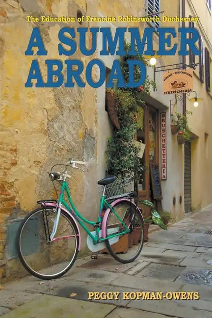 The Education of Francine Robinsworth Duchesney, A Summer Abroad - Paperback