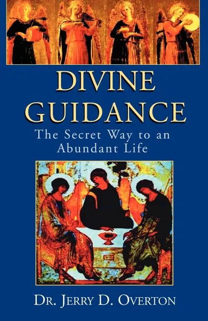 Divine Guidance: The Secret Way to an Abundant Life - Paperback