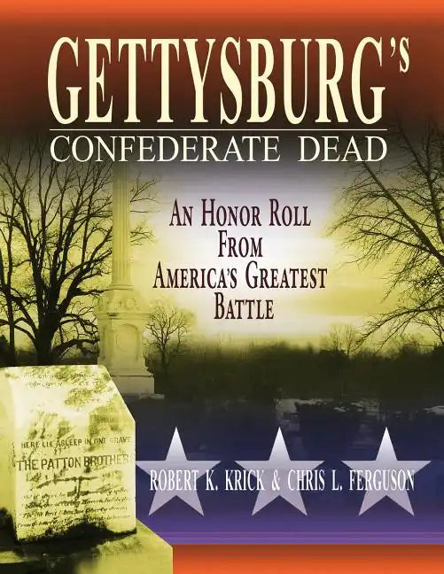 Gettysburg's Confederate Dead: An Honor Roll from America's Greatest Battle - Paperback