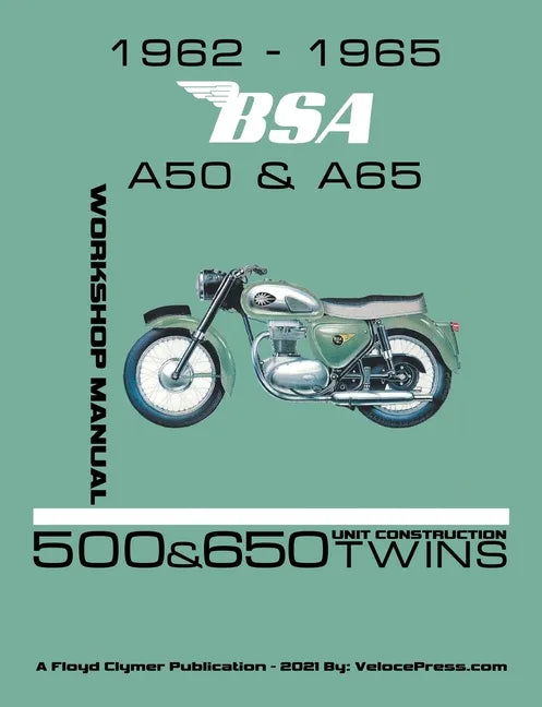 1962-1965 BSA A50 & A65 Factory Workshop Manual Unit-Construction Twins - Paperback