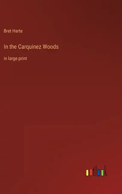In the Carquinez Woods: in large print - Hardcover